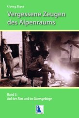 Vergessene Zeugen des Alpenraumes.Bd.3