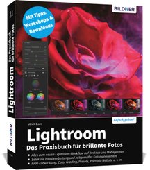 Lightroom - Das Praxisbuch f&uuml;r brillante Fotos