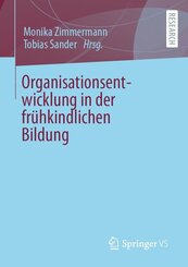 Organisationsentwicklung in der fr&uuml;hkindlichen Bildung