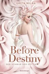 Der Schwur der G&ouml;ttin, Band 2: Before Destiny