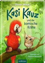 Kasi Kauz und die komische Kr&auml;he (Kasi Kauz 1)