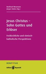 Jesus Christus - Sohn Gottes und Erl&ouml;ser