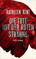 Die Tote mit der roten Str&auml;hne - Thriller (Betty-Rhyzyk-Serie 1)