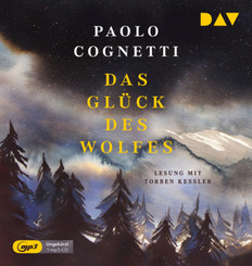 Das Gl&uuml;ck des Wolfes,1 Audio-CD, 1 MP3