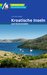Kroatische Inseln und K&uuml;stenst&auml;dte Reisef&uuml;hrer Michael M&uuml;ller Verlag