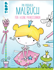 Pia Pedevilla Malbuch - F&uuml;r kleine Prinzessinnen