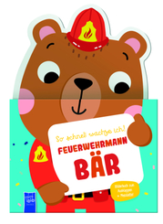 So schnell wachse ich! Feuerwehrmann B&auml;r