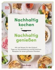 Nachhaltig kochen, nachhaltig genie&szlig;en