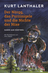 Der N&ouml;rgg, das Purzinigele und die Nichte der Nixe