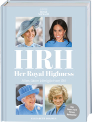 HRH - Her Royal Highness. Alles &uuml;ber k&ouml;niglichen Stil