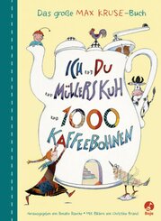 Ich und du und M&uuml;llers Kuh und 1000 Kaffeebohnen