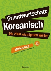 Grundwortschatz Koreanisch: Die 2000 wichtigsten W&ouml;rter - Mittelstufe, m. 1 Audio