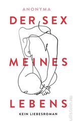 Der Sex meines Lebens - Kein Liebesroman | Die sexuelle Autobiografie einer Frau