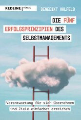 Die f&uuml;nf Erfolgsprinzipien des Selbstmanagements