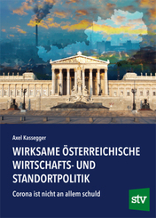 Wirksame &ouml;sterreichische Wirtschafts- und Standortpolitik