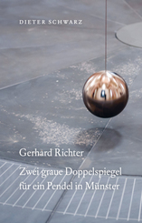 Dieter Schwarz: Gerhard Richter Zwei graue Doppelspiegel f&uuml;r ein Pendel in M&uuml;nster