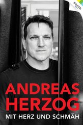 Andreas Herzog - Mit Herz und Schm&auml;h