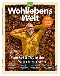 Wohllebens Welt / Wohllebens Welt 11/2021 - Vom Gl&uuml;ck, in der Natur zu sein