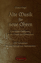 Alte Musik f&uuml;r neue Ohren