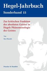 Zur kritischen Funktion des absoluten Geistes in Hegels Ph&auml;nomenologie des Geistes.
