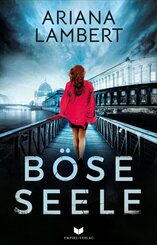 B&ouml;se Seele: Thriller