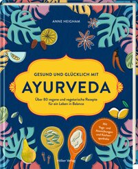 Gesund und gl&uuml;cklich mit Ayurveda