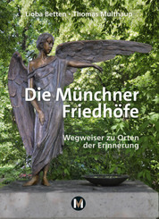 Die M&uuml;nchner Friedh&ouml;fe