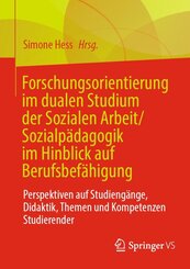 Forschungsorientierung im dualen Studium der Sozialen Arbeit/Sozialp&auml;dagogik im Hinblick auf Berufsbef&auml;higung
