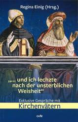 "... und ich lechzte nach der unsterblichen Weisheit"