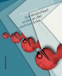 DIE WIRKLICHKEIT ENDET AN DER NACHSTEN ECKE
