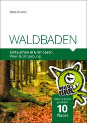 WALDBADEN. Eintauchen in Gr&uuml;noasen.