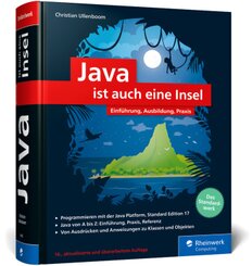 Java ist auch eine Insel - Das Standardwerk f&uuml;r Programmierer