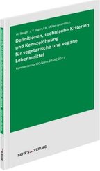 Definitionen, technische Kriterien und Kennzeichnung f&uuml;r vegetarische und vegane Lebensmittel