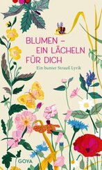 Blumen - ein L&auml;cheln f&uuml;r Dich