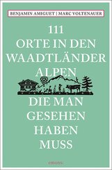 111 Orte in den Waadtl&auml;nder Alpen, die man gesehen haben muss