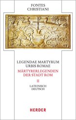 Legendae martyrum urbis Romae - M&auml;rtyrerlegenden der Stadt Rom