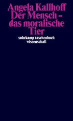 Der Mensch - das moralische Tier