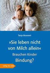 &raquo;Sie leben nicht von Milch allein&laquo;