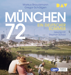 M&uuml;nchen 72. Ein deutscher Sommer,2 Audio-CD, 2 MP3