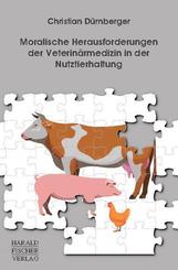 Moralische Herausforderungen der Veterin&auml;rmedizin in der Nutztierhaltung