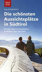 Die sch&ouml;nsten Aussichtspl&auml;tze in S&uuml;dtirol