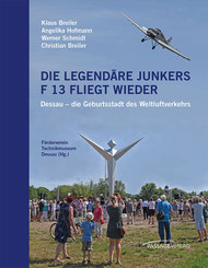 Die legend&auml;re Junkers F 13 fliegt wieder
