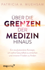 &Uuml;ber die Grenzen der Medizin hinaus