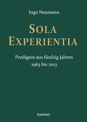 SOLA EXPERIENTIA Predigten aus f&uuml;nfzig Jahren