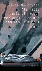 Als h&auml;tte jemals ein Vogel verlangt, dass man ihm ein Haus baut