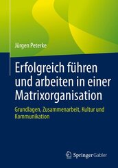 Erfolgreich f&uuml;hren und arbeiten in einer Matrixorganisation