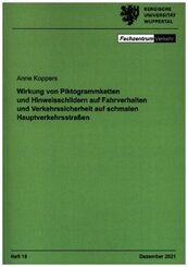 Wirkung von Piktogrammketten und Hinweisschildern auf Fahrverhalten und Verkehrssicherheit auf schmalen Hauptverkehrsstra&szlig;en
