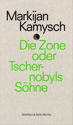 Die Zone oder Tschernobyls S&ouml;hne