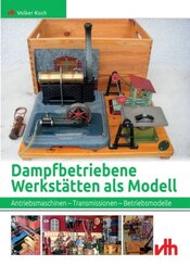 Dampfbetriebene Werkst&auml;tten als Modell