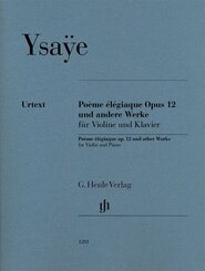 Eug&egrave;ne Ysa&yuml;e - Po&egrave;me &eacute;l&eacute;giaque op. 12 und andere Werke
